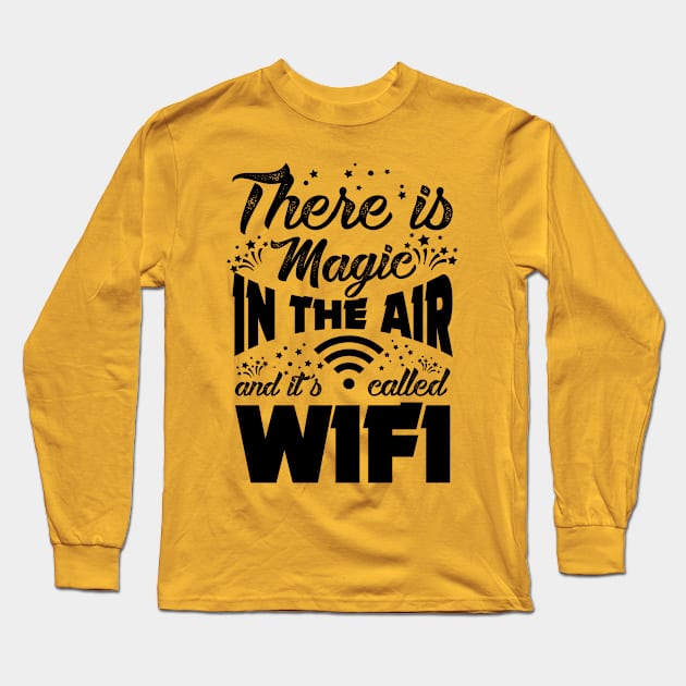 There is magic in the air and it's called wifi ! Long Sleeve T-Shirt by variantees
